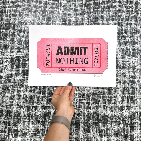 Admit Nothing, Deny Everything riso print