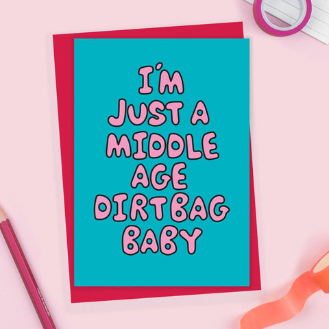 Middle age dirt bag greetings card