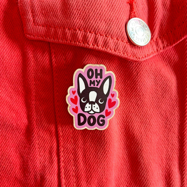 Oh My Dog wooden pin