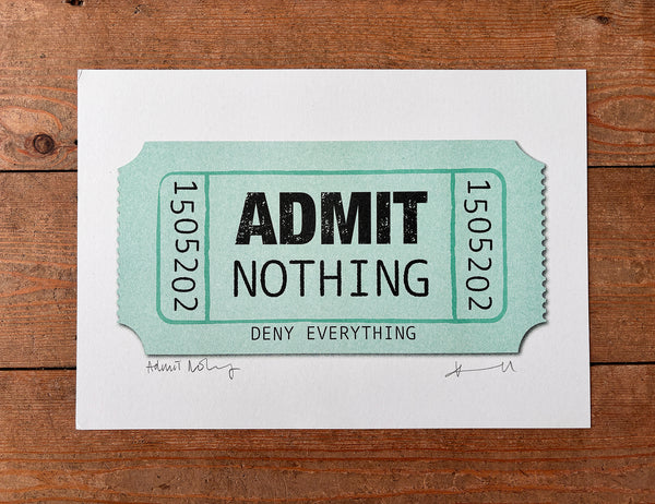 Admit Nothing, Deny Everything riso print
