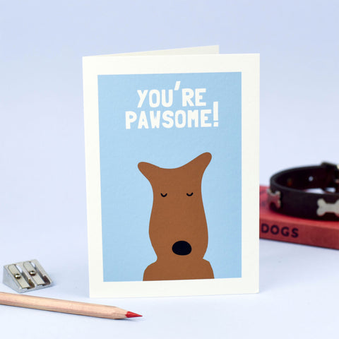 You're Pawsome greetings card - Inspired 