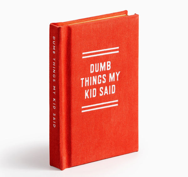 Dumb Things My Kid Said Diary
