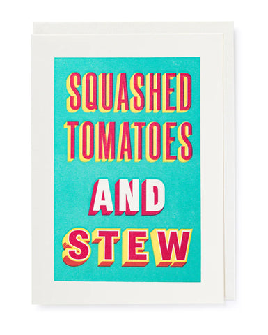 Squashed tomatoes and stew birthday card