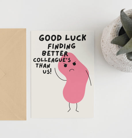 Good Luck Finding Better Colleagues card