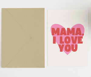 Mama I Love You card