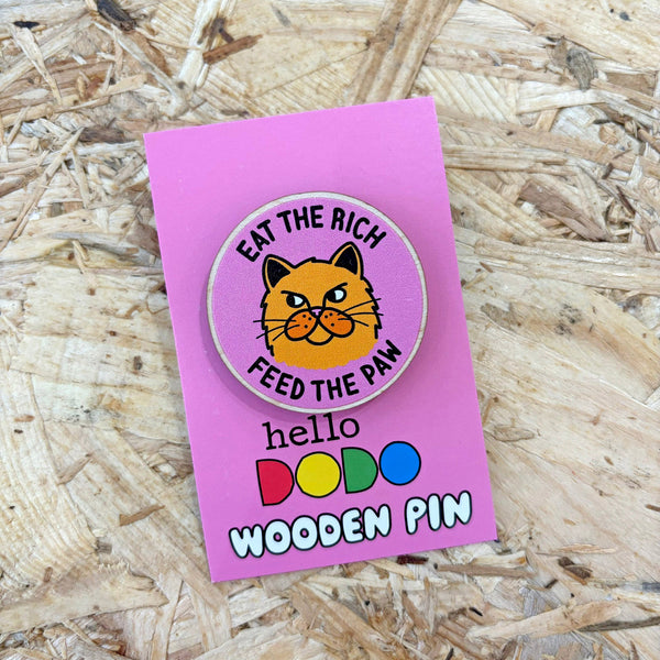 Eat The Rich, Feed The Paw wooden pin