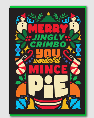 Jingly Crimbo You Wonderful Mince Pie Christmas card