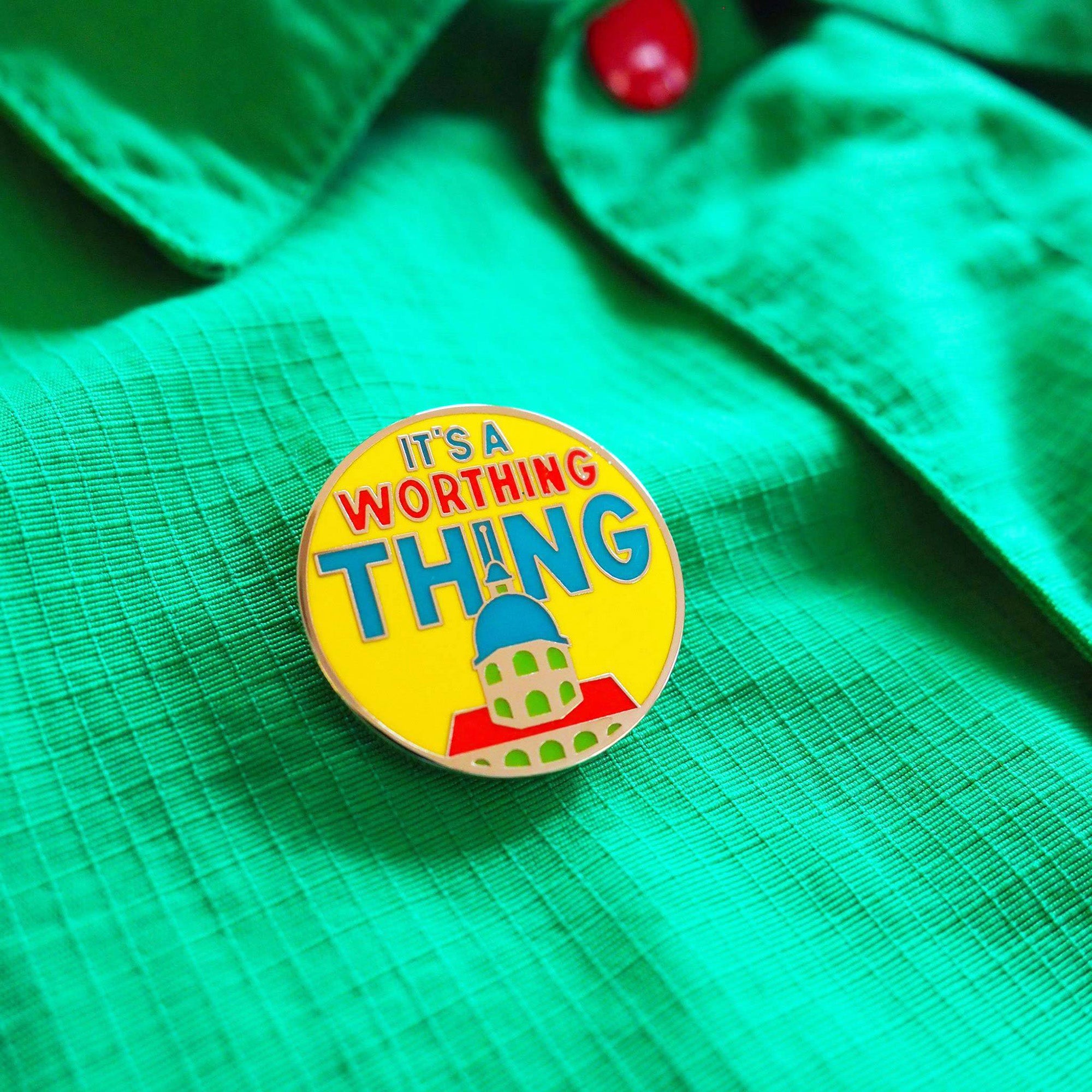 It's a Worthing thing enamel pin - Inspired 