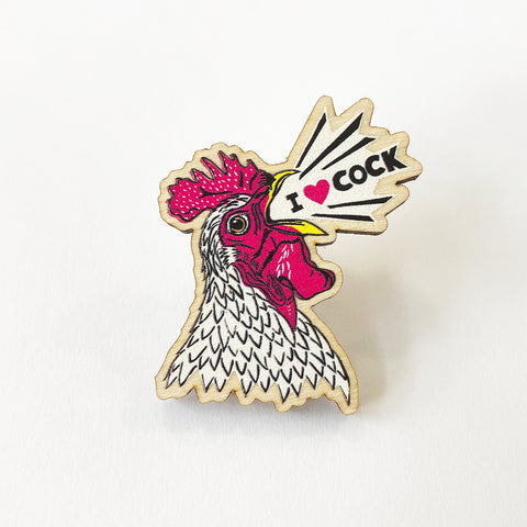 I love cock pin badge