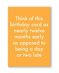 Twelve months early birthday card