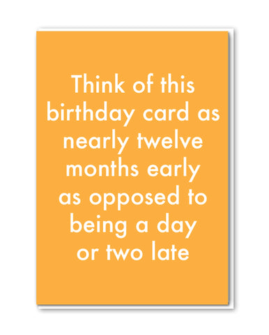 Twelve months early birthday card
