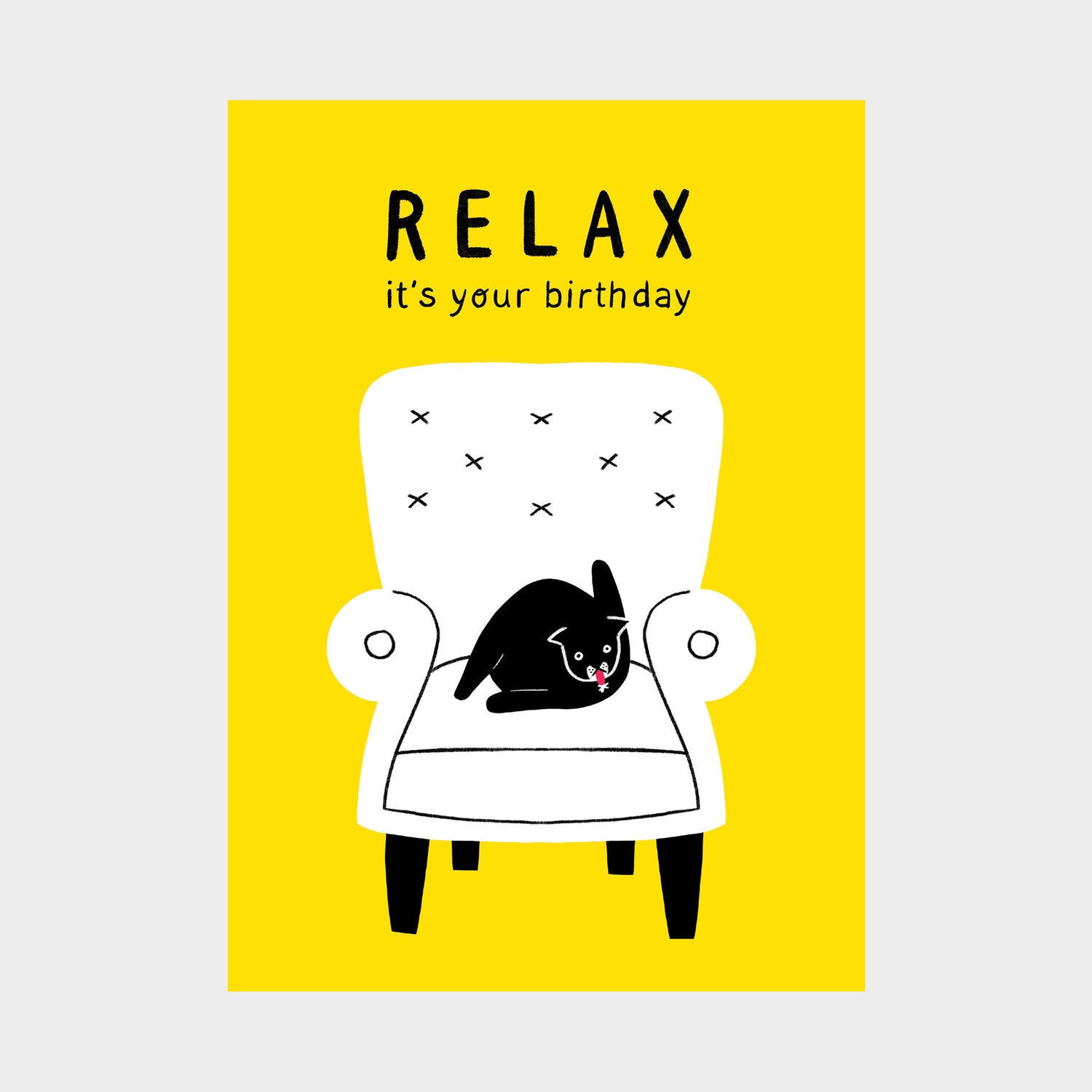 Relax it's your birthday card - Inspired 