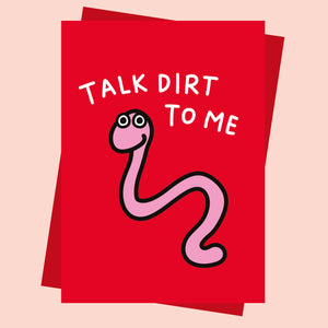 Talk Dirt To Me Valentines card