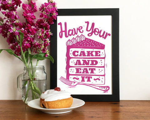 Have Your Cake and Eat It print