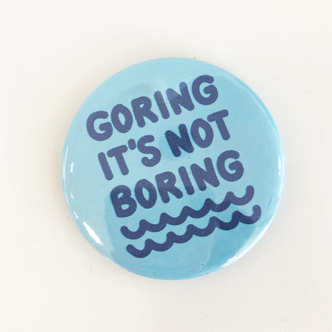 Goring it's not boring  fridge magnet