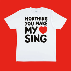Worthing You Make My Heart Sing adult t-shirt