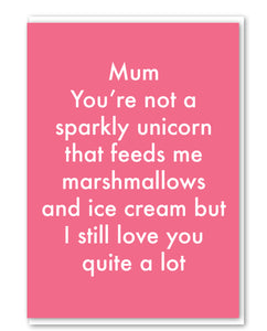 Mum you're not a unicorn card